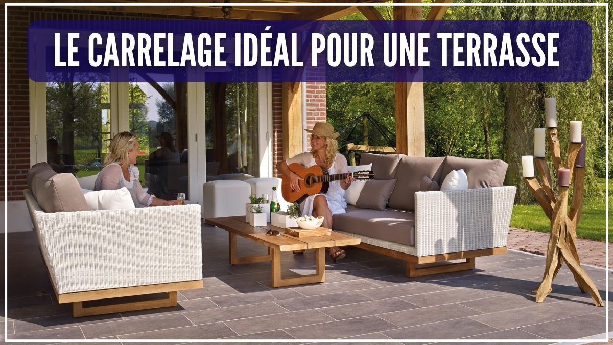 Le carrelage idéal pour une terrasse